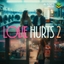 Love Hurts 2