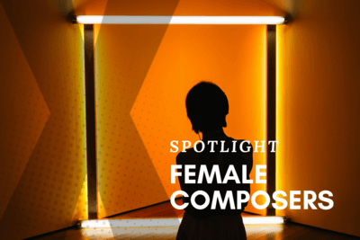 SPOTLIGHT: FEMALE COMPOSERS